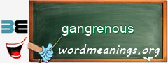 WordMeaning blackboard for gangrenous